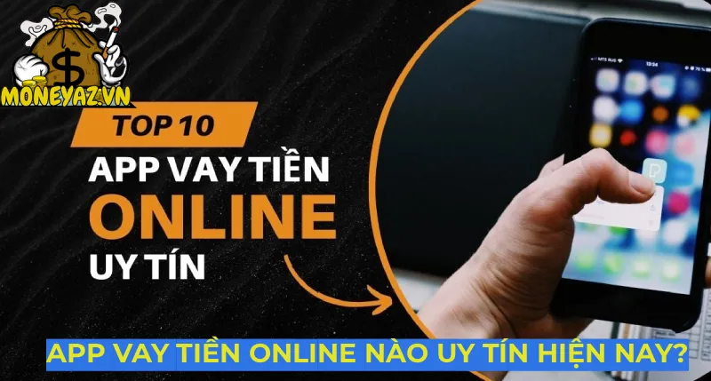 app vay tiền online nào uy tín nhất hiện nay